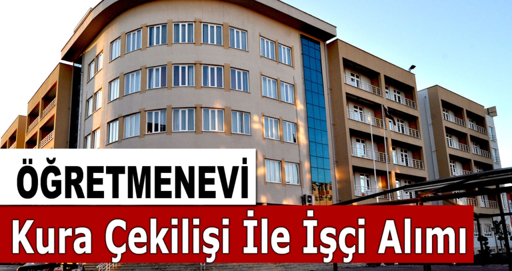 Sivas Öğretmenevi Kamu İşçisi Alımı Yapılacak