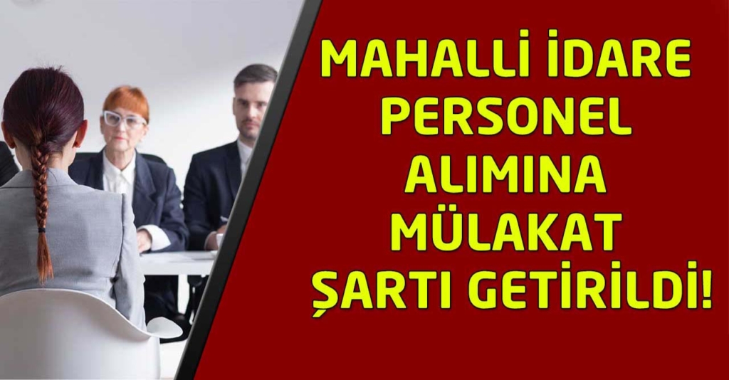 Mahalli İdarelere Personel Alımı Sözlü Sınav İle Yapılacak