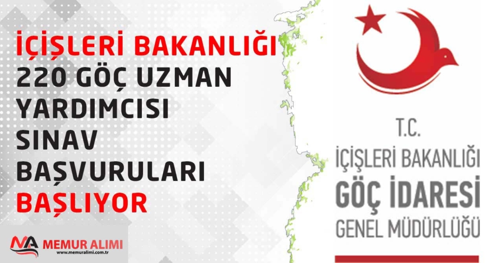 Göç İdaresi Tarafından 220 Göç Uzman Yardımcısı Alınıyor