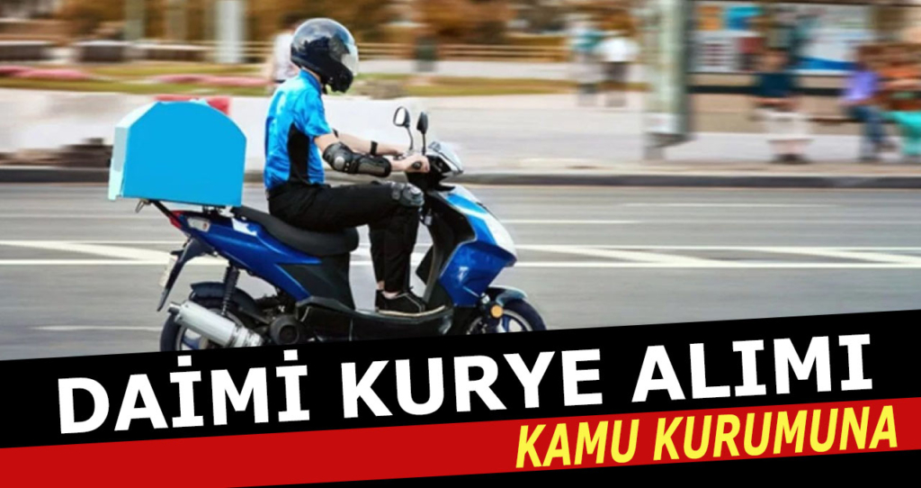 Kamu Kurumuna Kadrolu Kurye Alımı Yapılacaktır