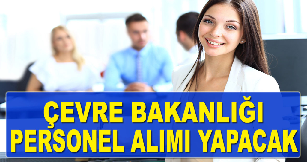 Çevre Ve Şehircilik Bakanlığı Kamu Memur Alımı İlanları Yayınladı