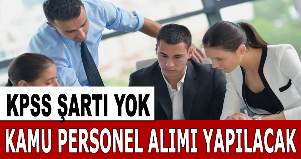 KPSS’siz Kamu Saha Personeli Alımı İlanları Yayınlandı