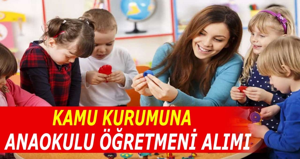 Okul Öncesi Öğretmeni Alımı İlanları Duyurusu