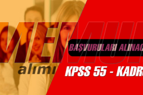 Memur Alımı Başvuruları Alınacak! KPSS 55 - Kadrolu
