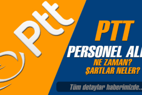 PTT Personel Alımı 2021 Başvuruları Ne Zaman? Şartlar Nelerdir