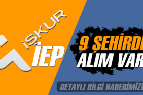 İŞKUR İEP Kamu Personeli Alımı; 9 Şehir Başvuruları
