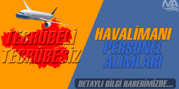 Havalimanı Tecrübesiz ve Tecrübeli 15 Kamu Personel Alımı