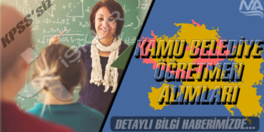 Kamu KPSS’siz Belediye Öğretmen Alımı