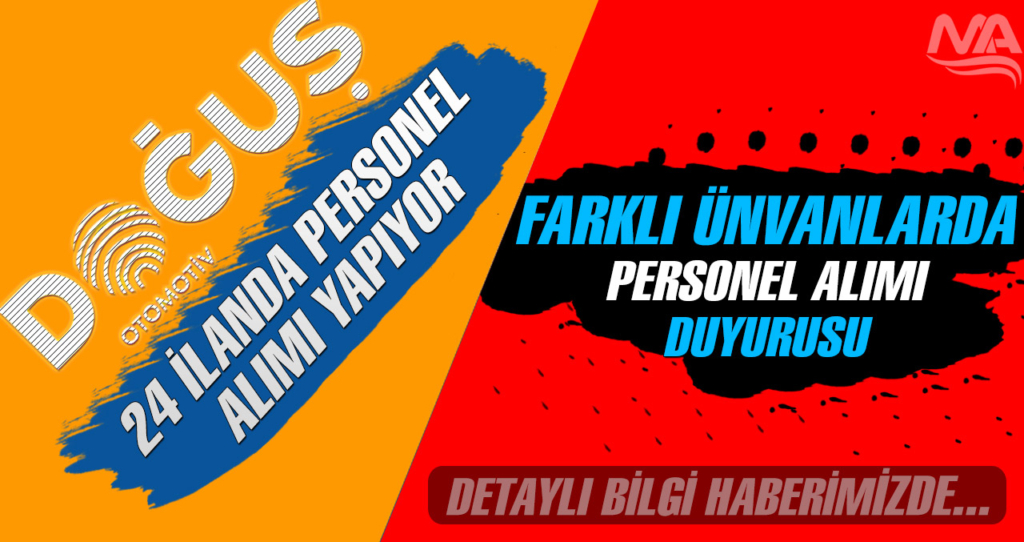 Doğuş Oto 24 İlanda Personel Alımı Yapıyor