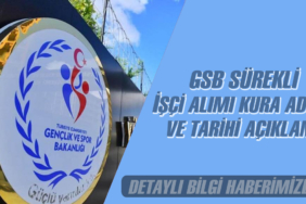 GSB Sürekli İşçi Alımı Kura Adresi ve Tarihi Açıklandı