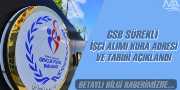GSB Sürekli İşçi Alımı Kura Adresi ve Tarihi Açıklandı