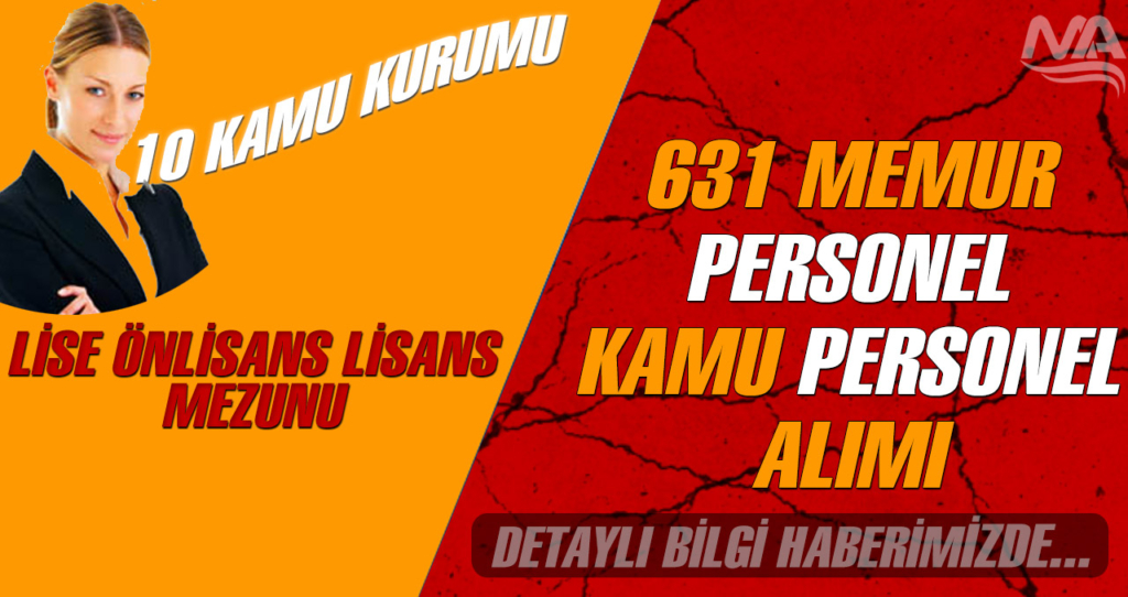 10 Kamu Kurumu 631 Personel, Memur ve Kamu Personeli Alımı Başvuruları