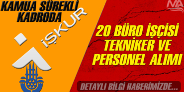 İBB Sürekli Kadroda 20 Büro İşçisi Tekniker Personel Alımı