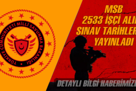 MSB 2 Bin 533 İşçi Alımı Sınav Tarihleri Açıklandı