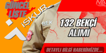 Güncel 132 Bekçi Alımı Yapılacak! - İŞKUR İl Listesi