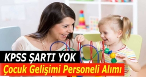 KPSS Şartsız Kreş Öğretmen Alımı İlanları