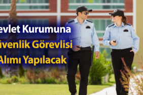 Kamu Son Dakika Güvenlik Alımı İlanları