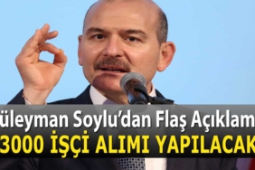 Süleyman Soylu 3 Bin Kişinin İşe Alınacağını Açıkladı