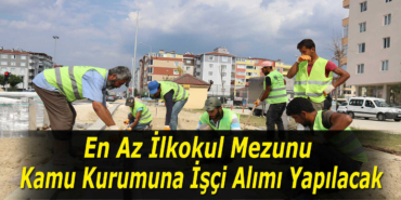 İzmir Belediyesi 5 Vasıfsız Kamu İşçi Alımı İlanı Yayınladı
