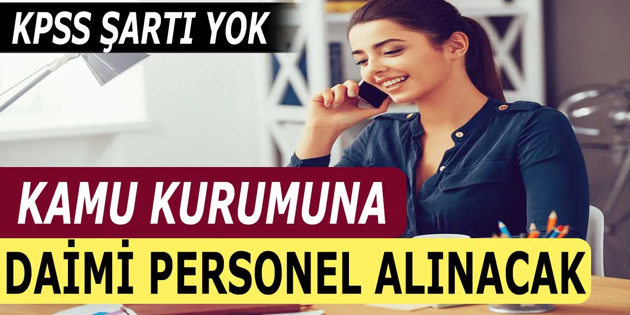 Takım Çalışmasına Yatkın Kamu Memur Alımı Yapılacak