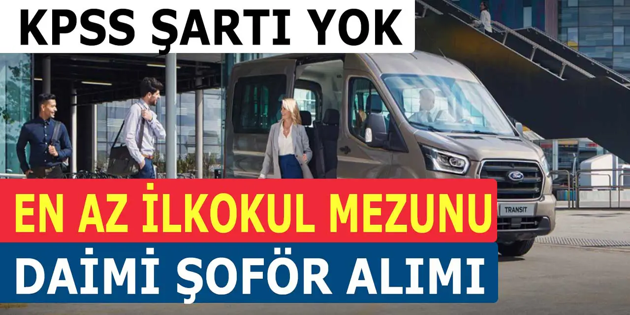 SRC Belgesi Ve E sınıfı Ehliyete Sahip Şoför Alımı Yapılacak