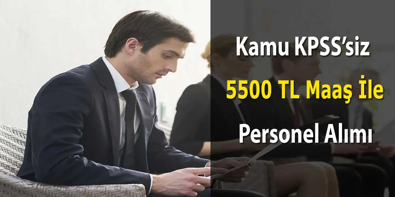 Güncel Kamu Memur Alımı İlanları İle KPSS Şartsız Personel Alımı