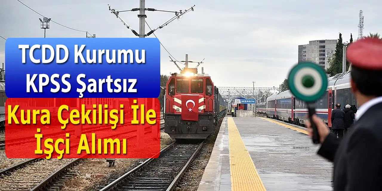 TCDD Daimi İşçi Alımı İŞKUR Kura Çekilişi İle Trafik Kontrolörü Alınacak