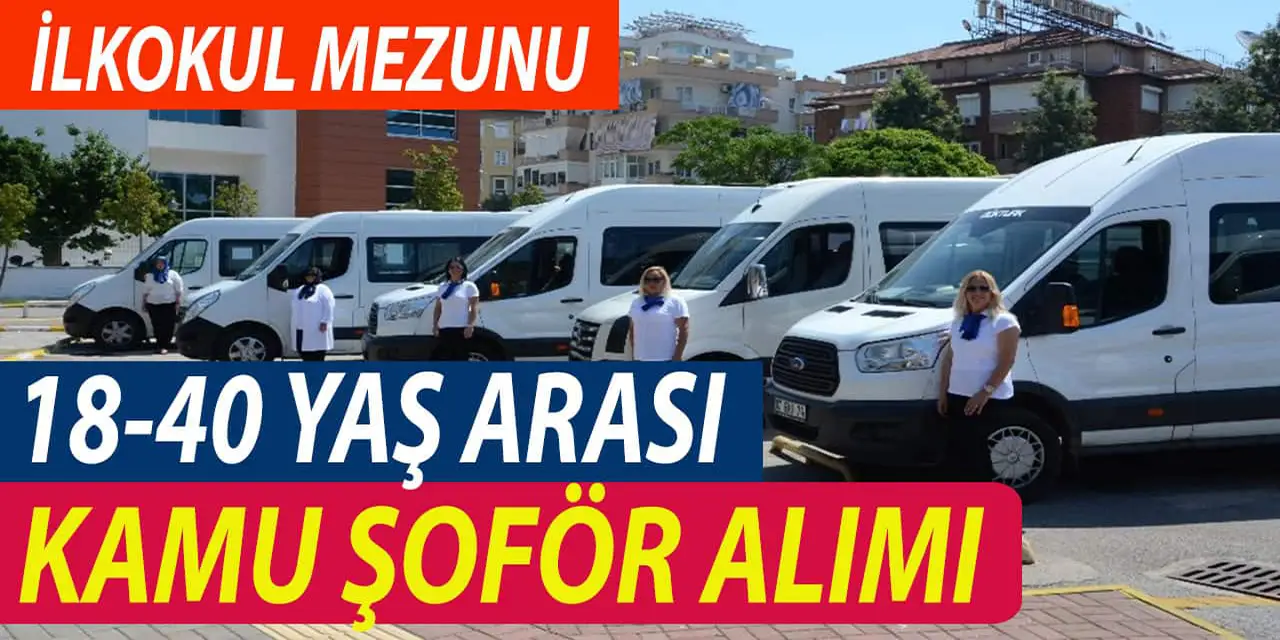 Kamu Daimi Şoför Alımı Yapılması İçin Güncel İş İlanları Yayınlandı