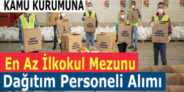 İZENERJİ Kurumuna Daimi Kadrolu 5 Gıda Dağıtım Personeli Alımı