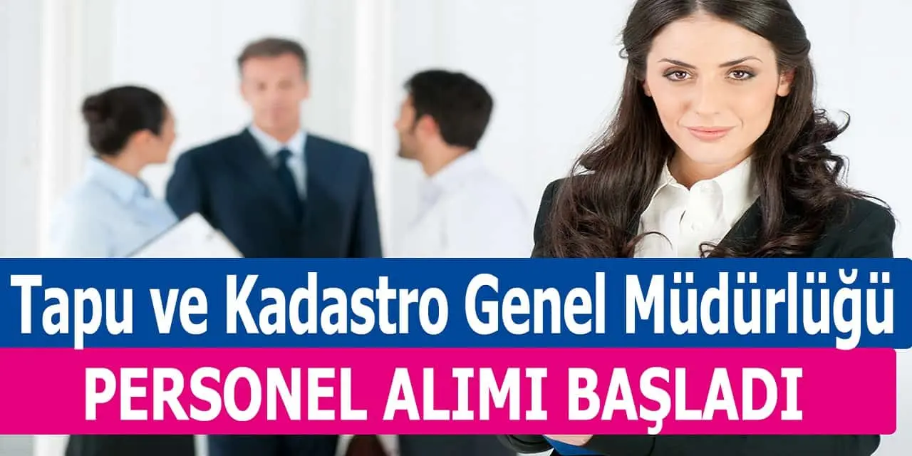 Tapu Kadastro Genel Müdürlüğü KPSS 70 Puan İle Kamu Personel Alımı