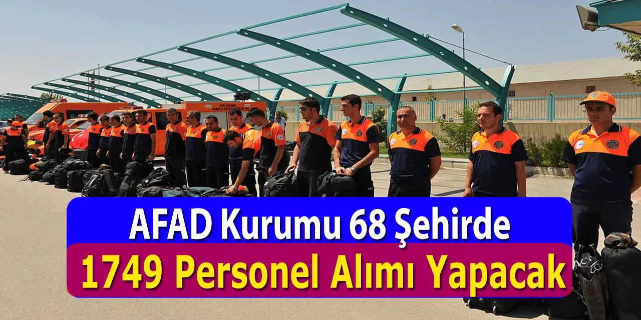 AFAD Afet ve Acil Durum Yönetimi Başkanlığı 68 Şehirde Arama ve Kurtarma Teknisyeni Alımı