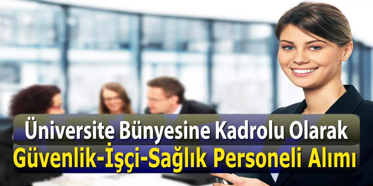 İstanbul Üniversitesi Sağlık Personeli, Güvenlik Görevlisi Ve İşçi Alımı