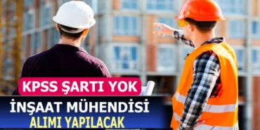 Güncel İş İlanları İle KPSS Şartsız Kamu İnşaat Mühendisi Alımı Güncel İş İlanları İle KPSS Şartsız Kamu İnşaat Mühendisi Alımı