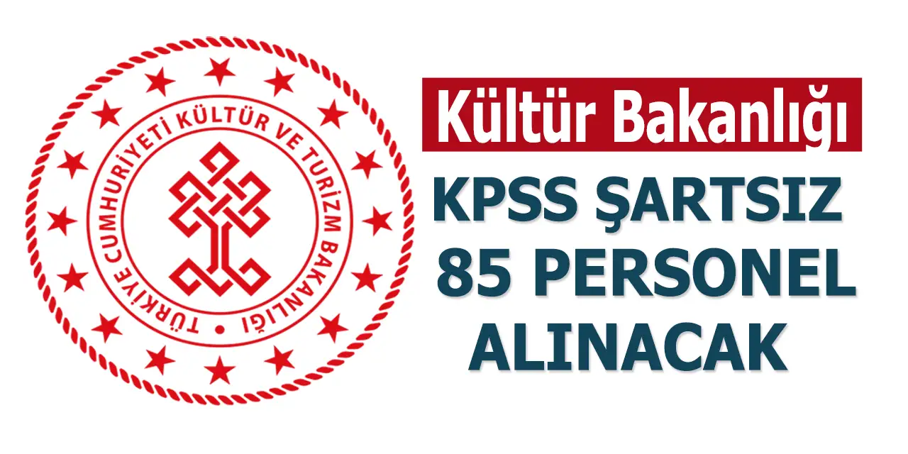 Kültür Ve Turizm Bakanlığı 85 Kamu Personel Alımı