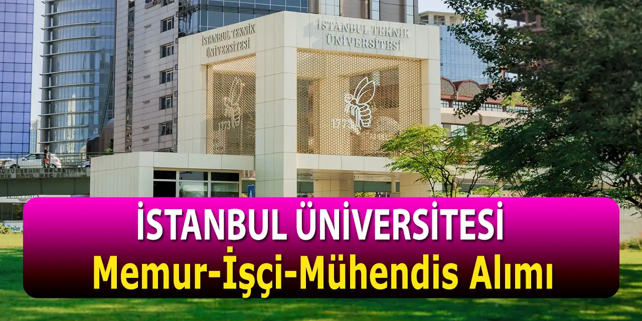 İstanbul Üniversitesi Memur, Mühendis Ve İşçi Alımı İlanları