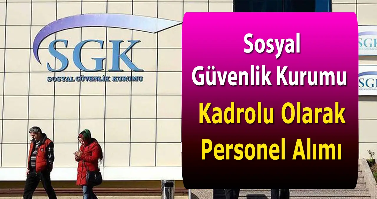 Sosyal Güvenlik Kurumu SGK Personel Alımı