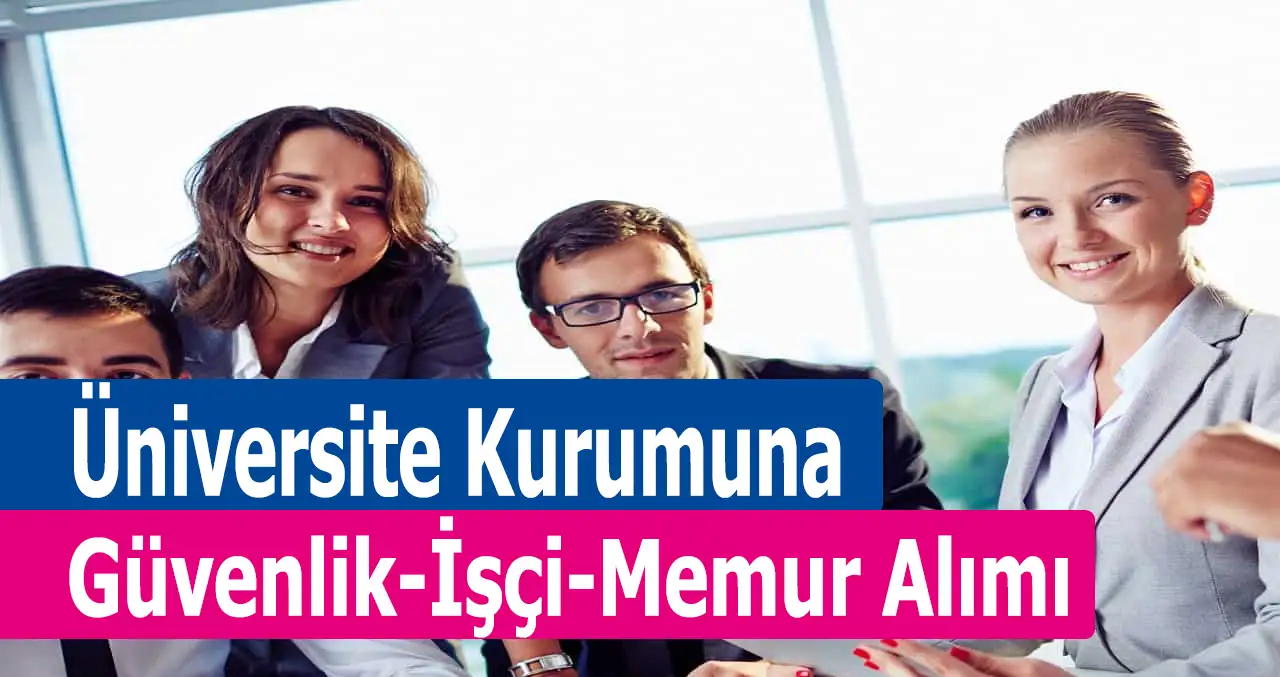 Hakkari üniversitesi memur alımı ve İşçi alımı ilanı