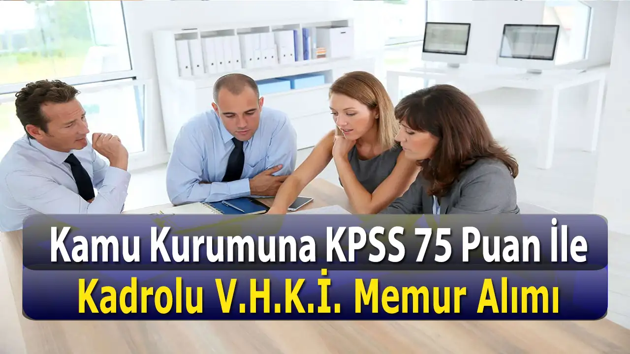 Tokat Gürçeşme Belediyesi KPSS 75 Puan İle V.H.K.İ. Memur Alımı