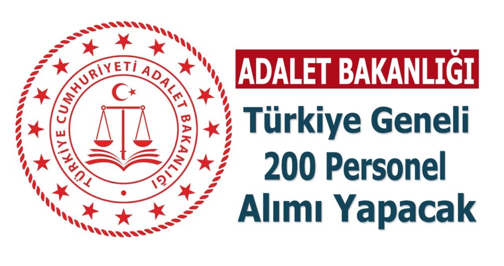 Adalet Bakanlığı bünyesine 200 kamu personel alımı yapılacak