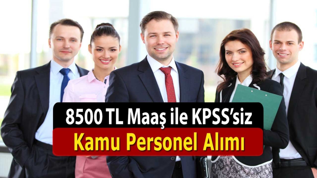 2022 KPSS Şartsız kamu personel alımı yapılacak