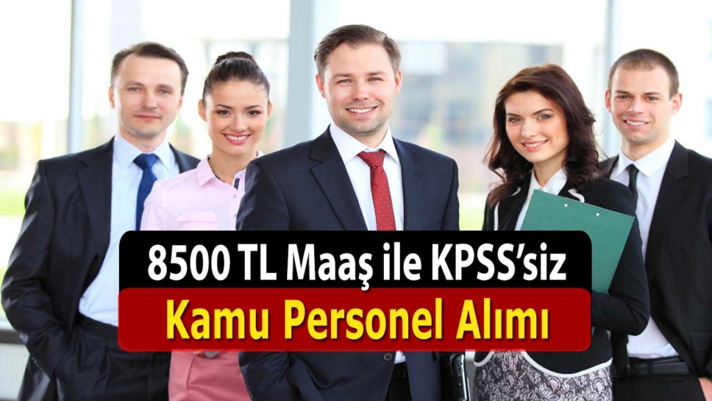 2022 KPSS Şartsız kamu personel alımı yapılacak