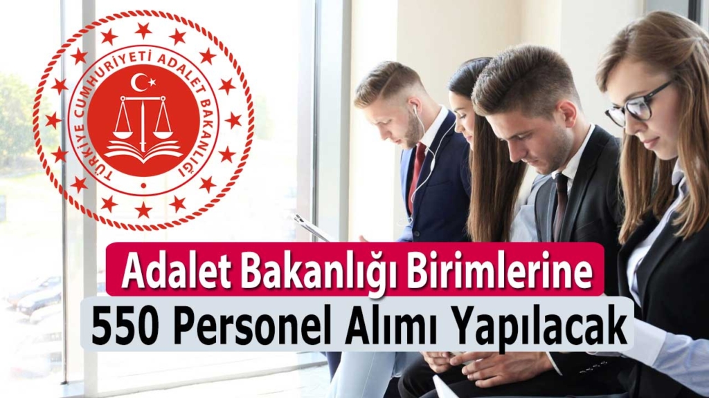 2022 Adalet bakanlığı 550 memur alımı duyurusu