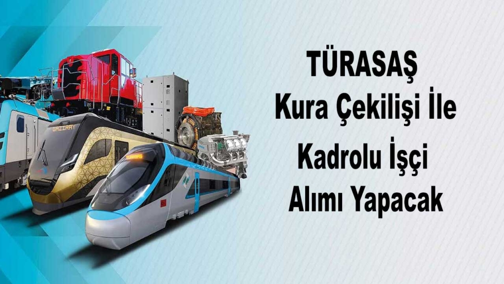 TÜRASAŞ, Türkiye raylı sistem araçları sanayii İŞKUR işçi alımı