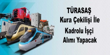 TÜRASAŞ, Türkiye raylı sistem araçları sanayii İŞKUR işçi alımı