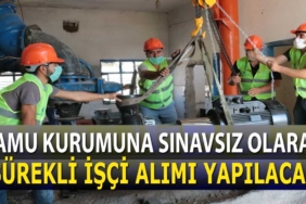 Kamu işçi alımı ilanları ile kadrolu personel alımı yapılacak