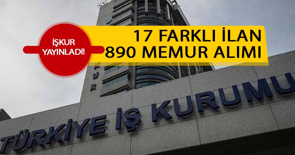 İŞKUR 17 İlanla 18 Kuruma 890 Memur Alımı Duyurusu Yayımladı!