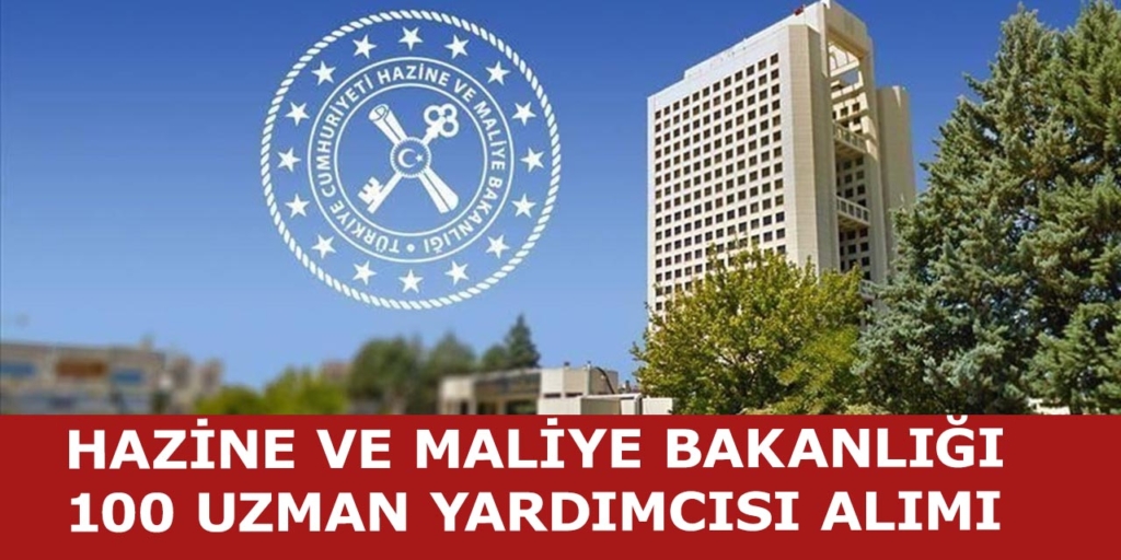 Hazine Ve Maliye Bakanlığı 100 Uzman Yardımcısı Alımı