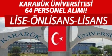 Karabük Üniversitesi Güvenlik, Temizlik, Teknisyen, Şoför 64 Personel Alımı Yapacak!