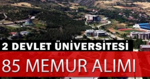 Devlet Üniversiteleri En Az Lise Mezunu 85 Memur Alımı Yapacak!