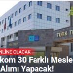 Türk Telekom 30 Farklı Meslekte 129 Personel Alımı Yapacak!